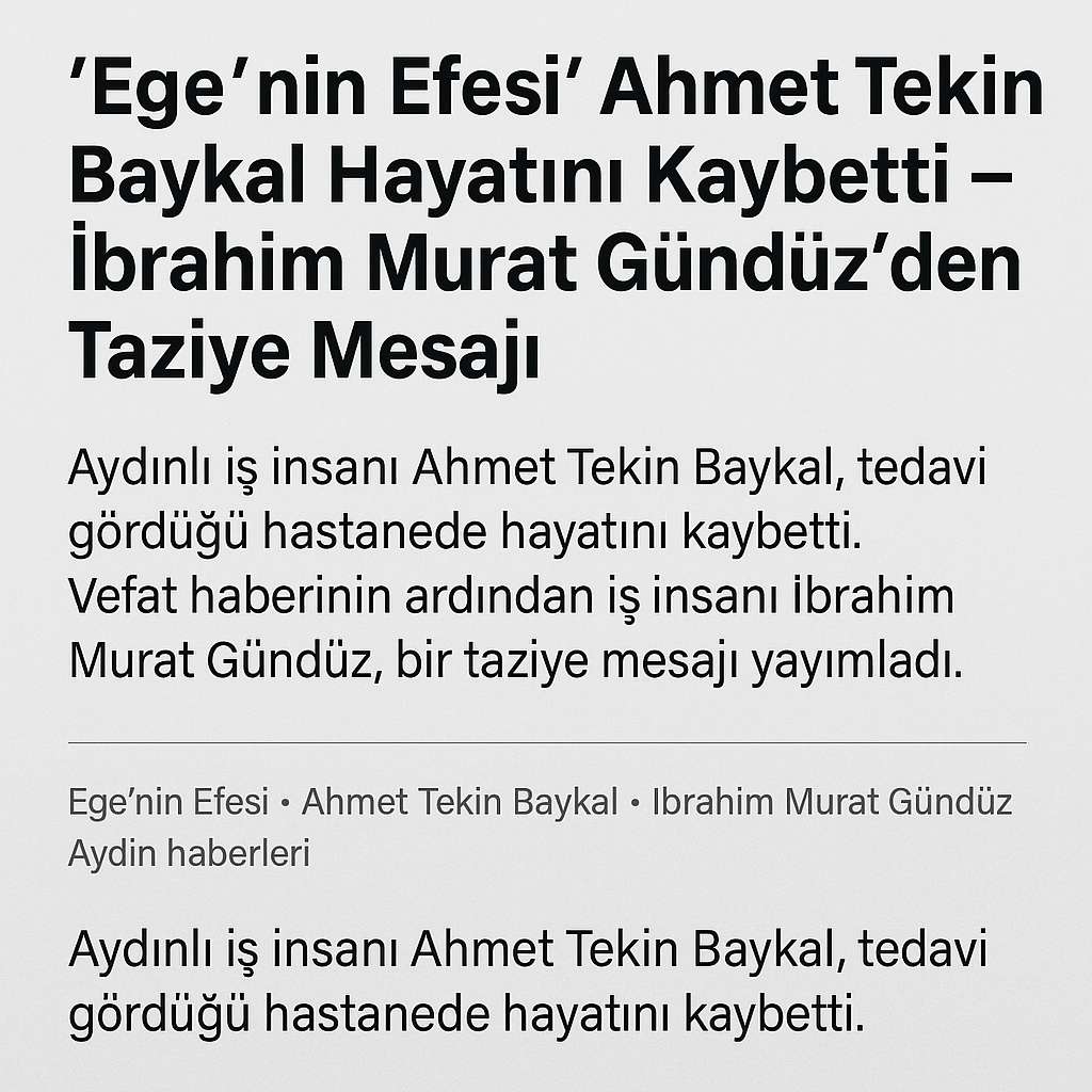 “Ege’nin Efesi” Ahmet Tekin Baykal Hayatını Kaybetti – İbrahim Murat Gündüz’den Taziye Mesajı