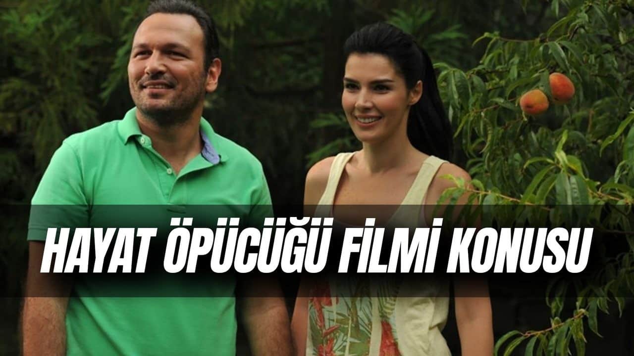 Hayat Öpücüğü Film Konusu Nedir? Hayat'ın Hastalığı Ne? Hangi Hastanede Çekildi?