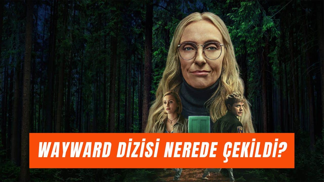 Wayward Dizisi Nerede Çekildi? Tall Pines Kasabası Gerçek Mi?